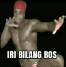 IRI BILANG BOS